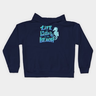 Life is better at the beach Kids Hoodie